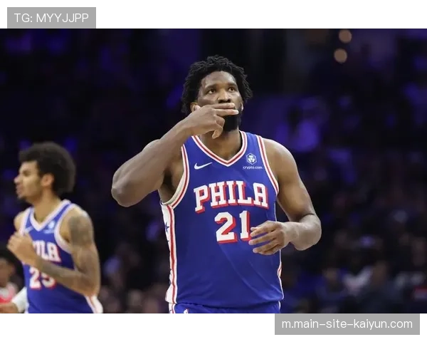 恩比德复出后状态持续回暖 26分11板护框展现统治力